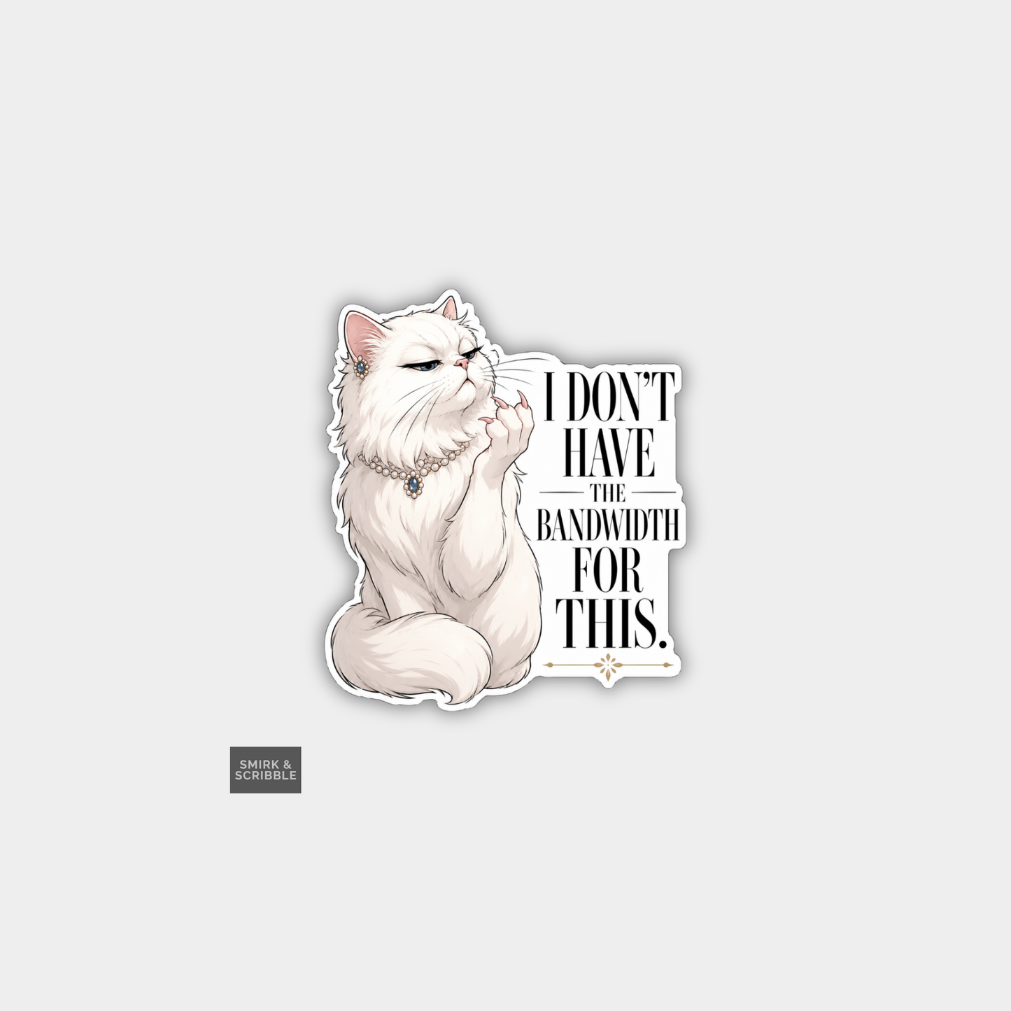 Funny Snarky Joke Vinyl Sticker - Bandwidth Cat