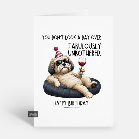 Funny Birthday Card - Unbothered Dog