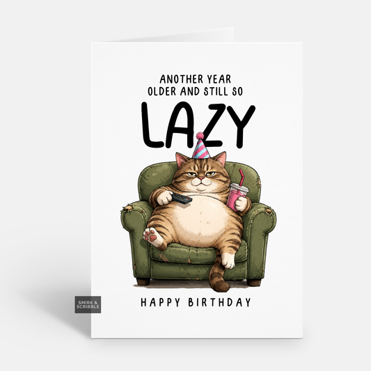 Funny Birthday Card - Still So Lazy Cat