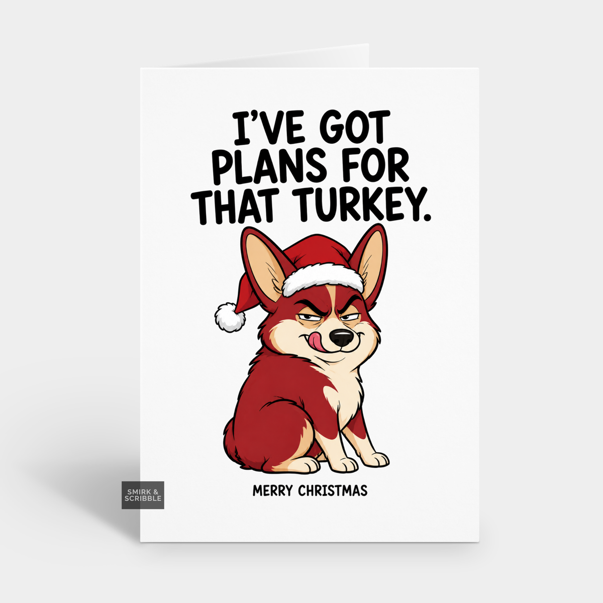 Funny Christmas Card - Cheeky Dog Turkey Plans