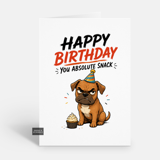 Funny Birthday Card - Absolute Snack Dog