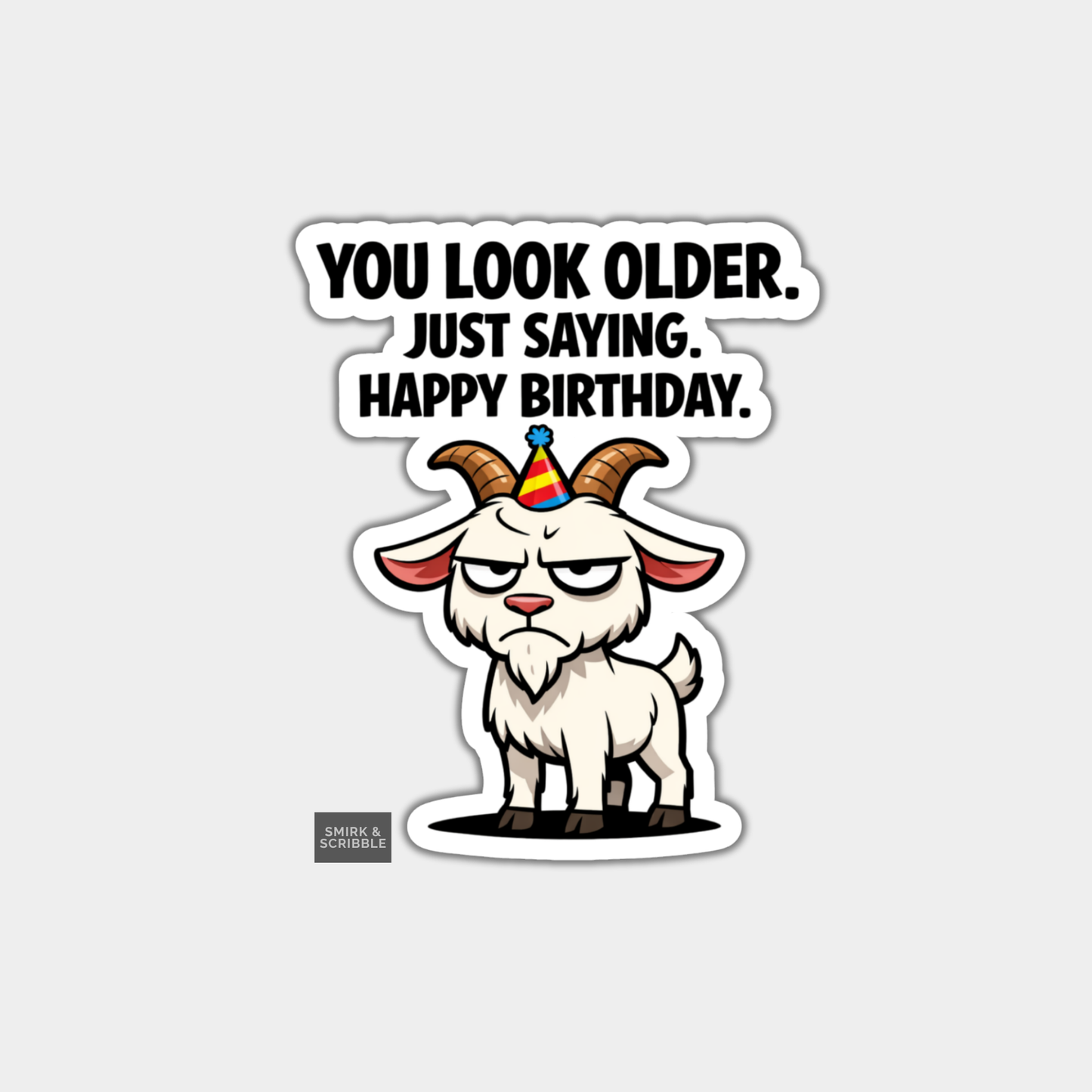 Cartoon goat with a birthday hat and humorous text on a white background