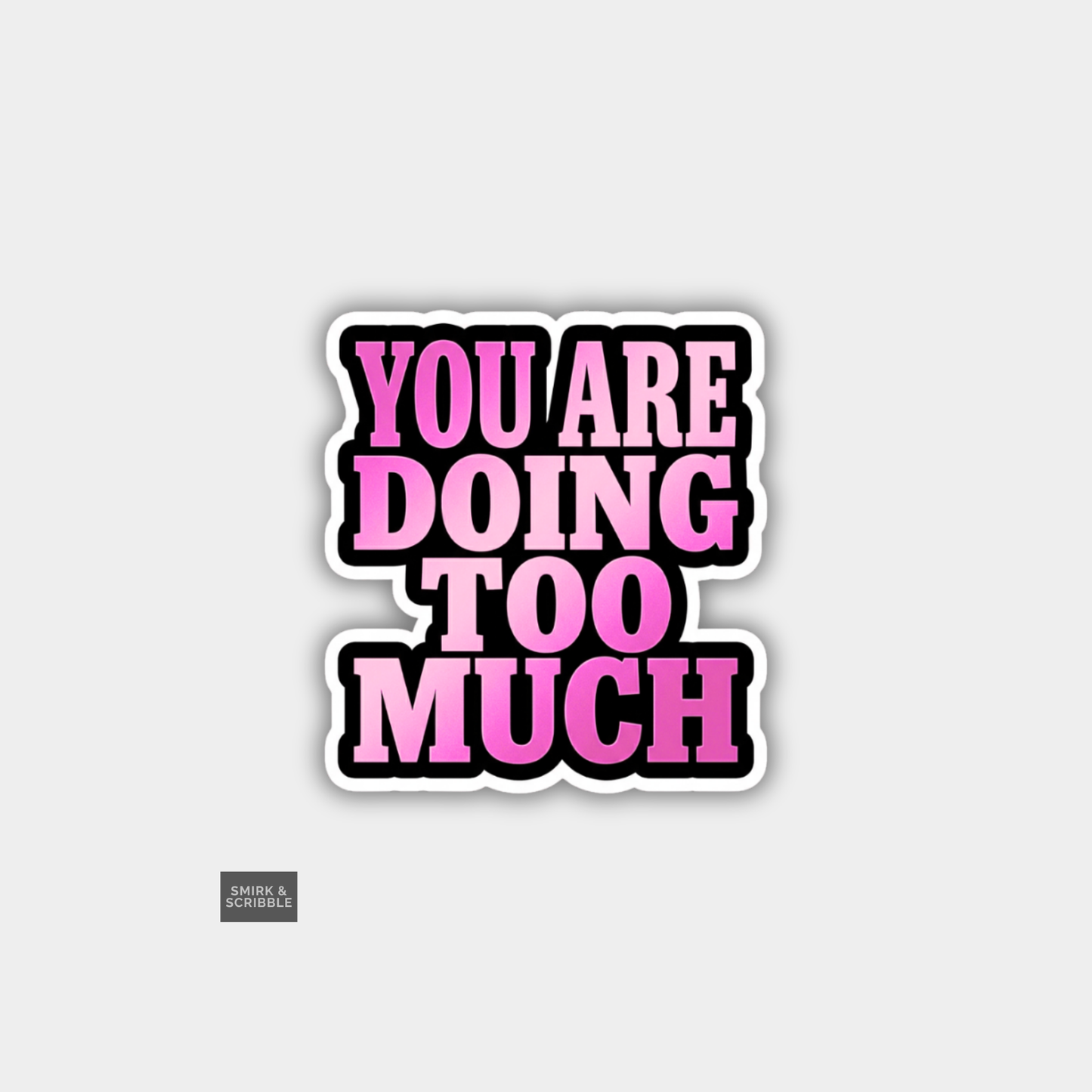 Too Much Vinyl Sticker