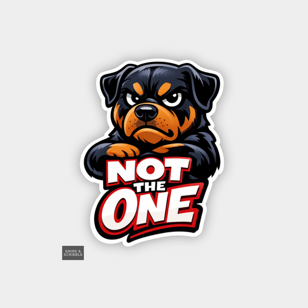 Sticker with a Rottweiler design and 'Not the One' text on a light gray background