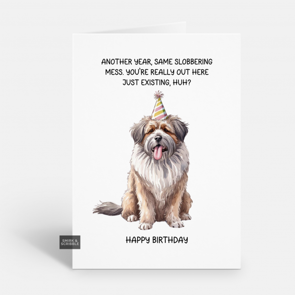Slobbering Mess Birthday Card