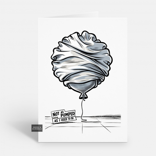 Not Pumped Birthday Card