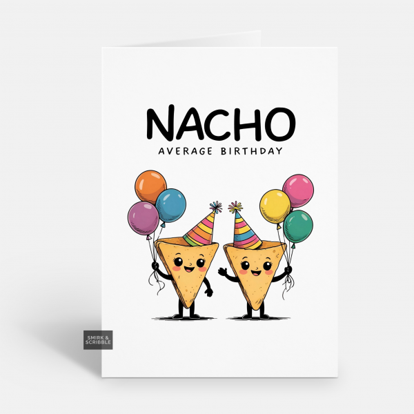 Nacho Average Birthday Card