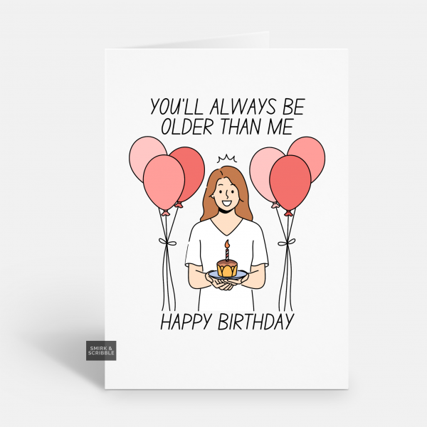 Older Than Me Birthday Card