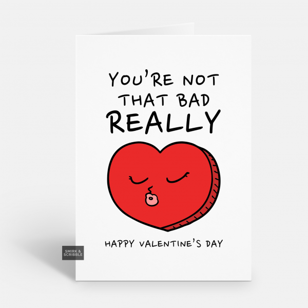 Not Bad Valentine's Day Card